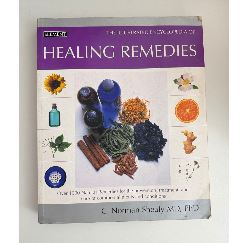 Illustrated Encyclopedia of Healing Remedies C Norman Shealy MD PhD